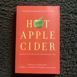 Hot Apple Cider: Words to Stir the Heart and Warm the Soul by Janete Oke